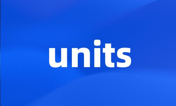 units