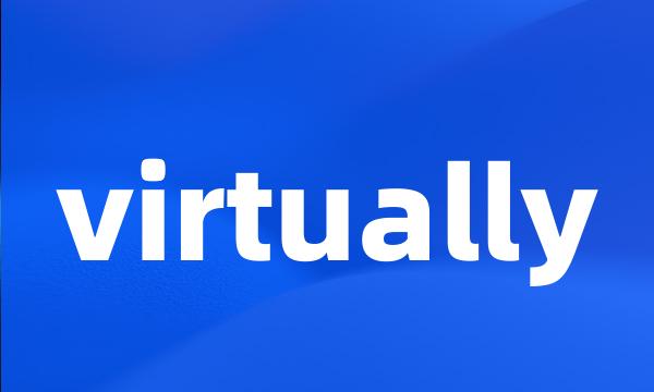 virtually