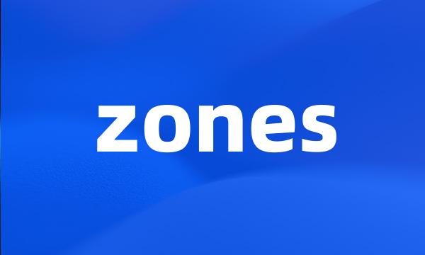 zones