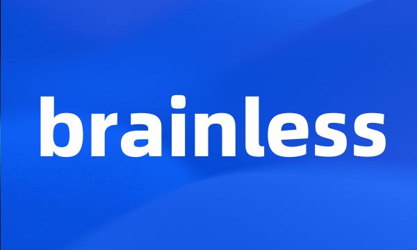 brainless