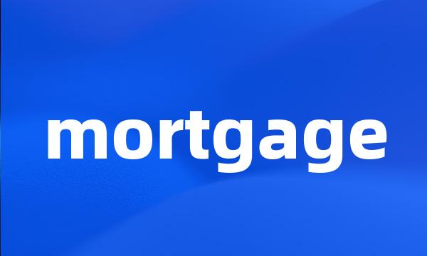 mortgage