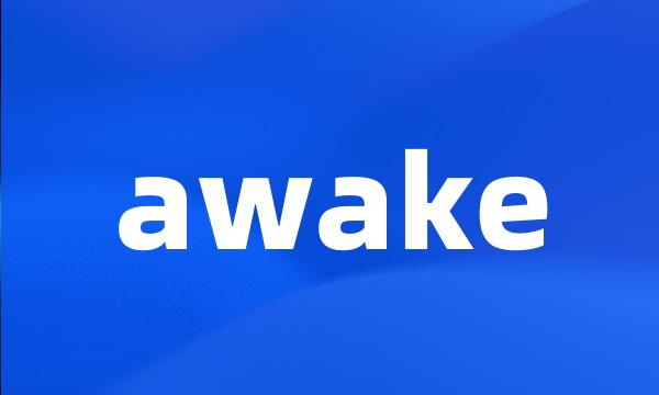 awake