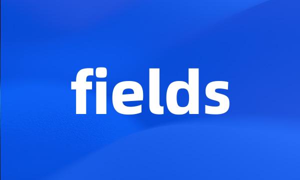 fields