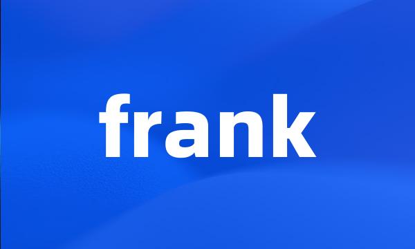 frank