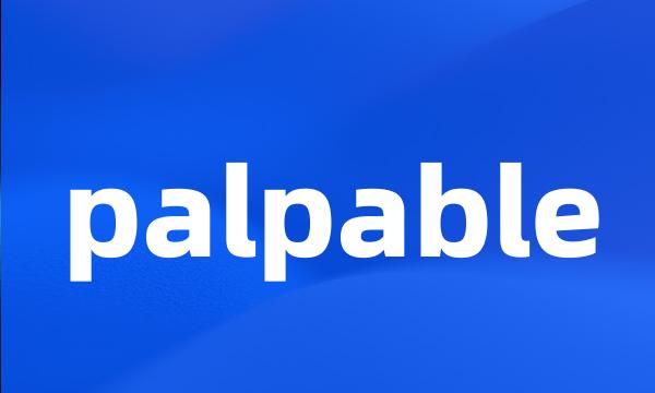 palpable