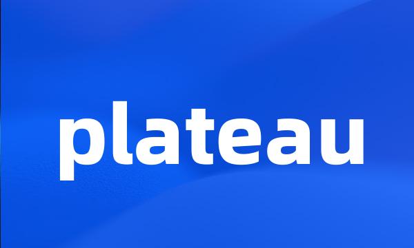 plateau