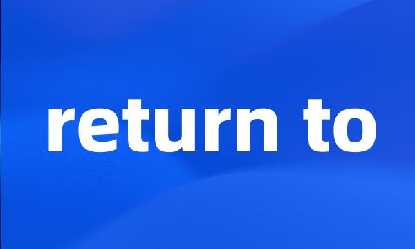 return to