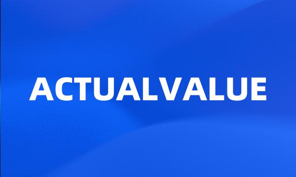 ACTUALVALUE