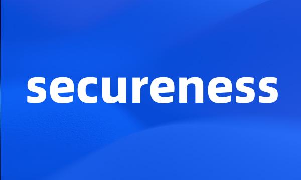 secureness