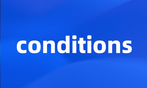 conditions