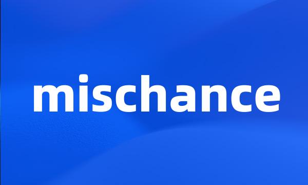 mischance