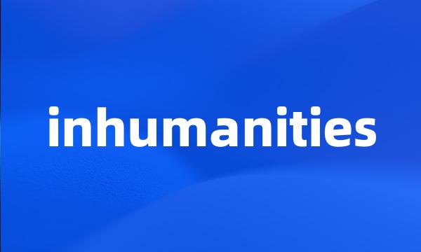 inhumanities