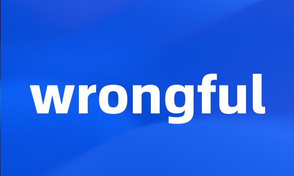 wrongful