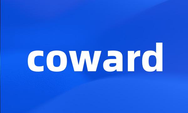 coward