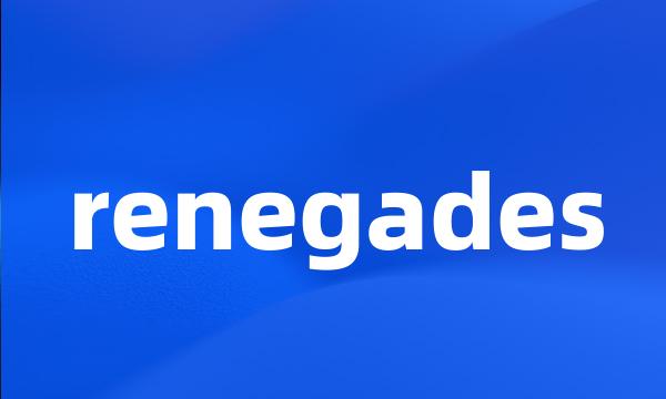 renegades