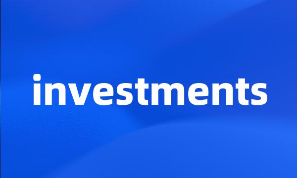 investments