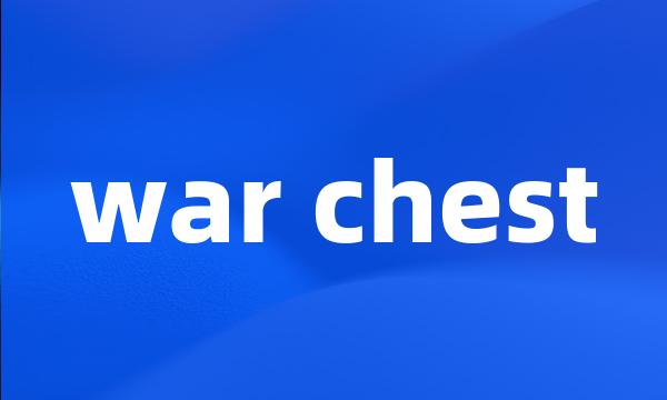 war chest