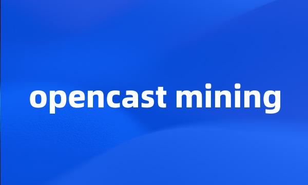 opencast mining