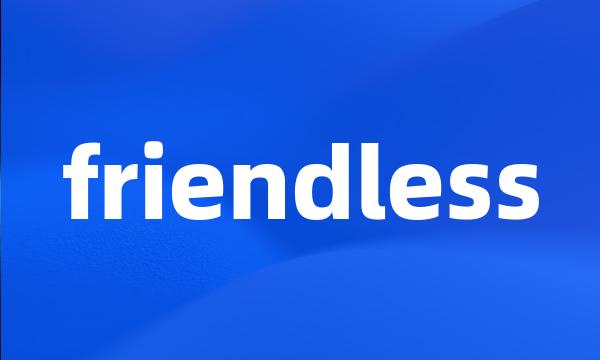 friendless