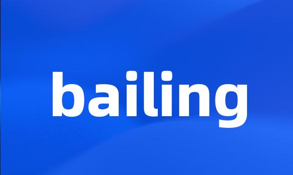 bailing