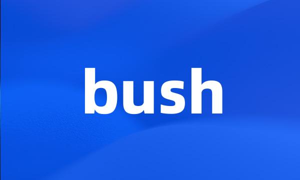 bush