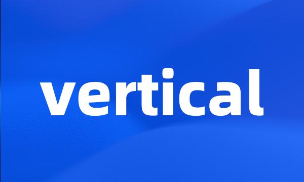 vertical