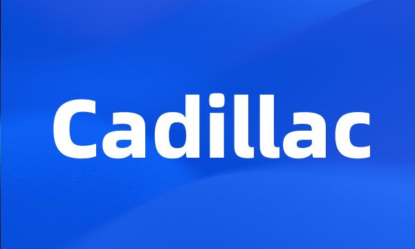 Cadillac