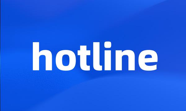 hotline