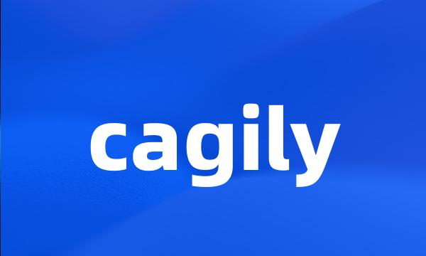 cagily