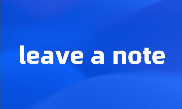 leave a note