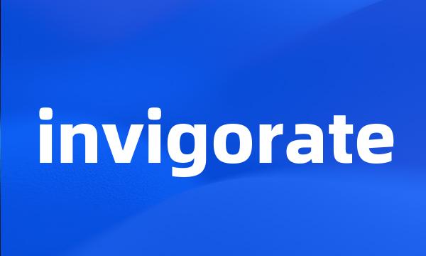 invigorate