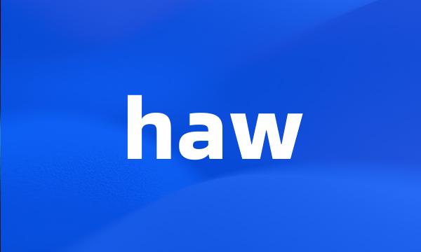 haw