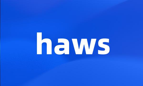 haws