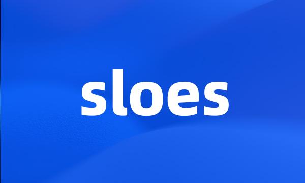 sloes