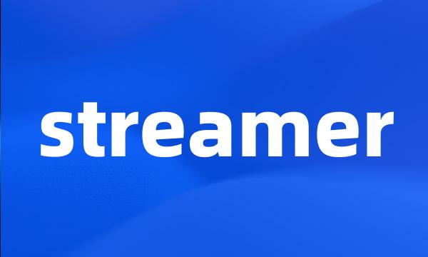 streamer