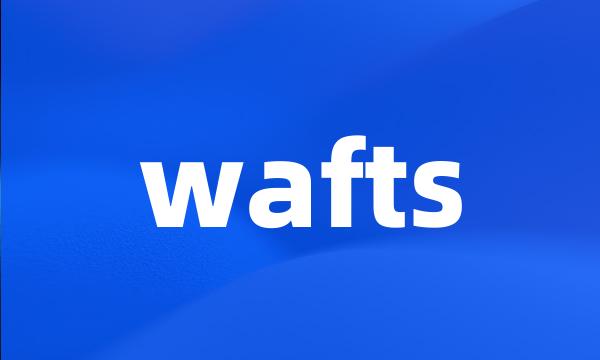 wafts