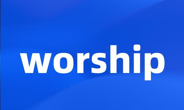 worship