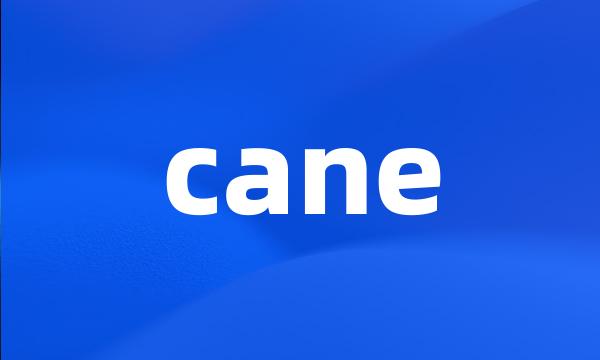 cane