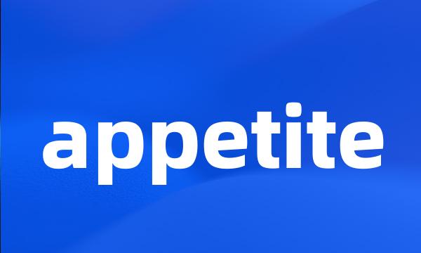 appetite