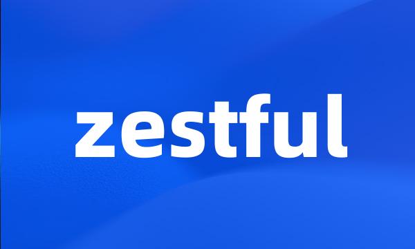 zestful