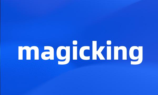 magicking