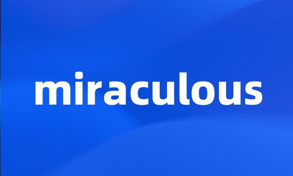 miraculous