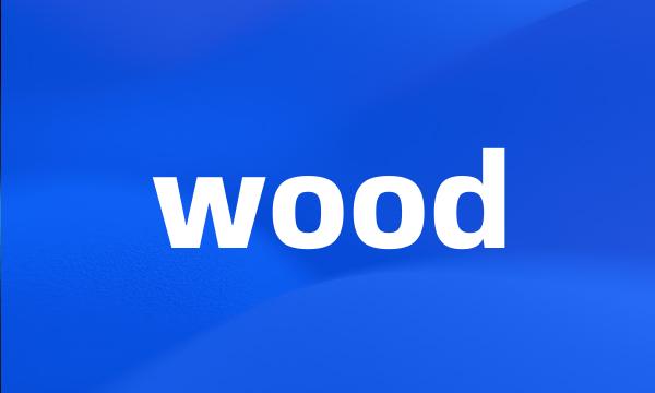 wood