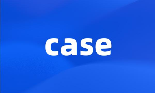 case