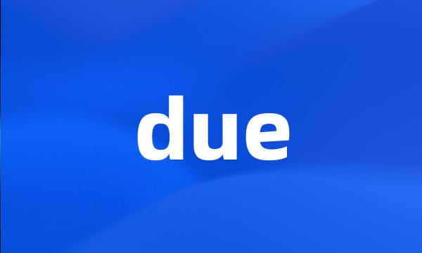 due