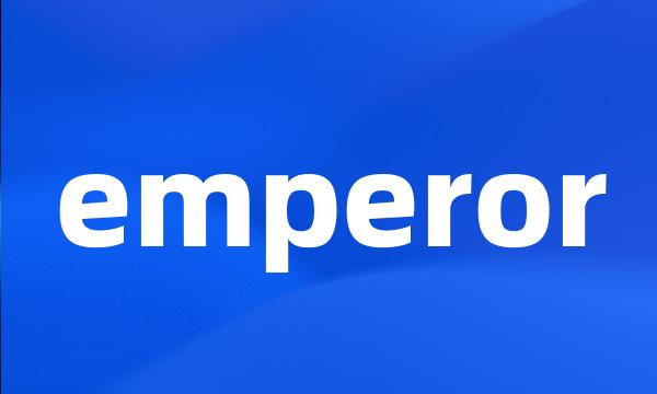 emperor