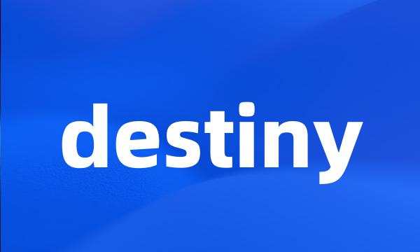 destiny