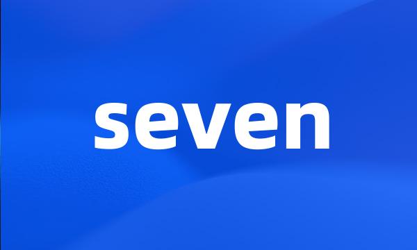 seven