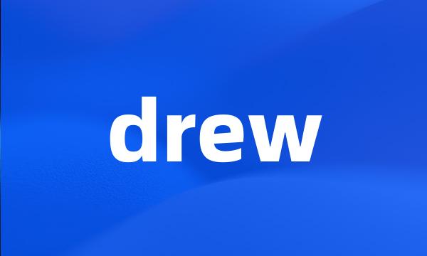 drew