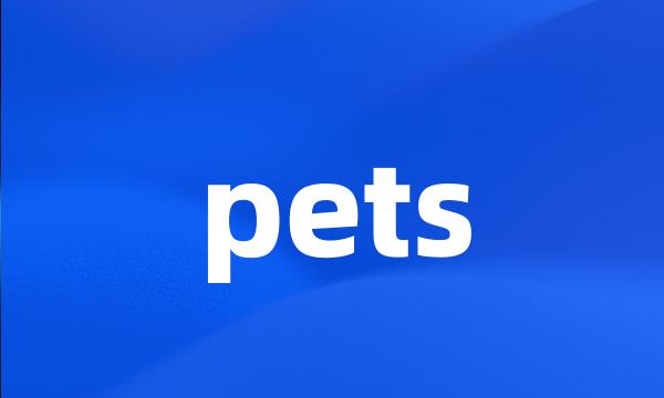 pets